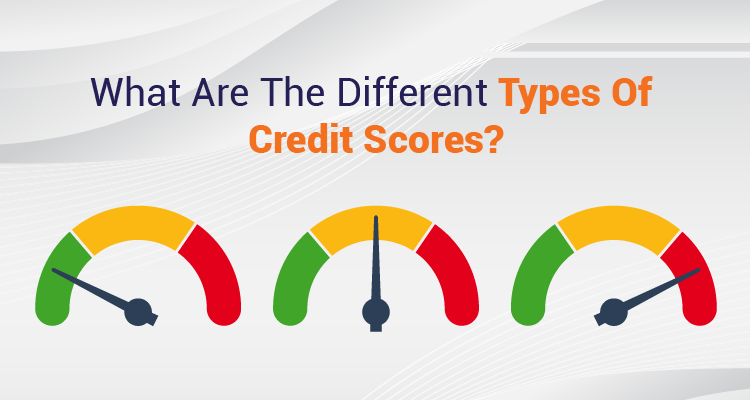 What Are The Different Types Of Credit Scores IIFL Finance   Blog 750x400  Credit Scores 01 